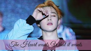 The Heart wants what it wants x Park Jimin FMV