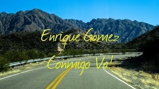 Video thumbnail of "Enrique Gómez - Conmigo Va"