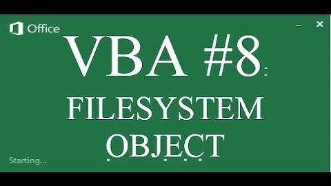 VBA #8: LÀM VIỆC VỚI FILESYSTEM OBJECT