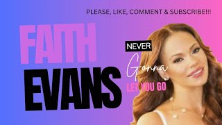 FAITH EVANS - NEVER GONNA LET YOU GO (LYRICS)