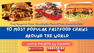 Top 10 Fast Food Chains Loved Worldwide | Iconic Brands Americans Can't Get Enough Of!