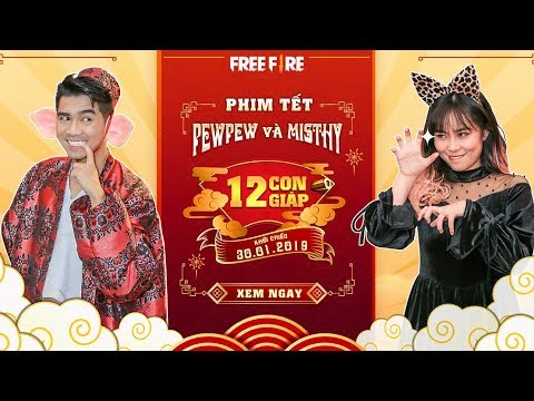 [OFFICIAL] Phim Tết: 12 CON GIÁP - Pew Pew & Misthy - Hài Tết 2019 | Garena Free Fire