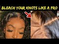 *NEW* HOW TO PROPERLY BLEACH KNOTS + TONE| Celebrity Secrets Revealed| KennySweets