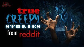 True Creepy Stories From Reddit