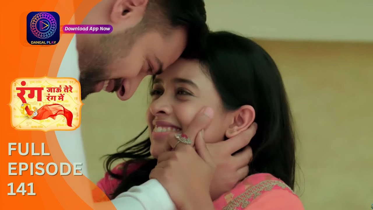 Rang Jaun Tere Rang Mein | Full Episode 141 | Dangal Play