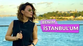 My İstanbul - Life is good to me with Şenay Akkurt