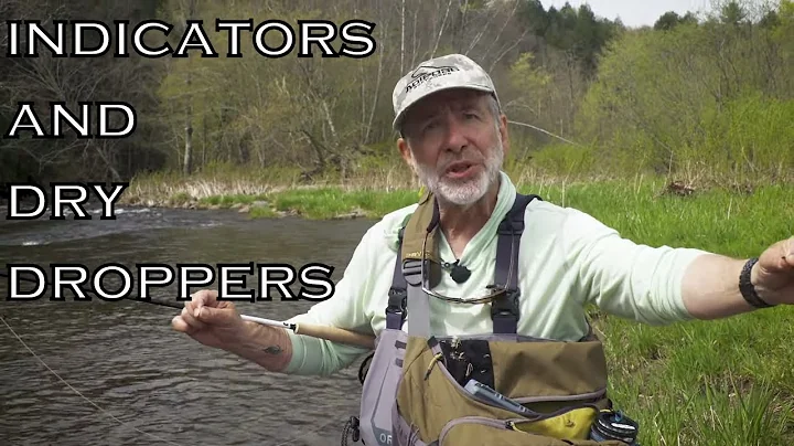 Indicators and Dry Droppers | Orvis Guide to Fly F...