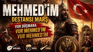 MEHMED'İM – Yürek Titreten Destansı Marş | Bağlama & Zurna