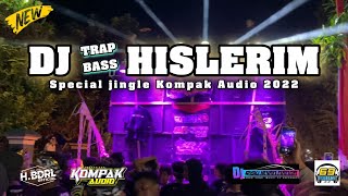 Dj Trap Hislerim Special jingle Kompak Audio 2022 || Dj Rizki Irvan Nanda 69 Project