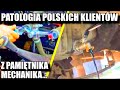 PATOLOGIA POLSKICH KLIENTÓW  "Z PAMIĘTNIKA POLSKIEGO MECHANIKA"