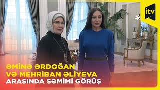 Əminə Ərdoğan Ankarada Mehriban Əliyeva ilə görüşdü