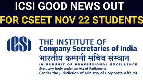 Good News Out For All CSEET Nov 2022 Exam Students