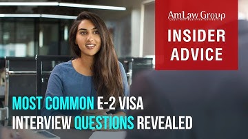 Most common E2 Visa Interview Questions Revealed