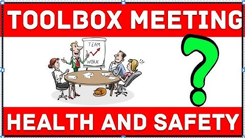 What is toolbox meeting |Importance, topics cover and effectiveness of toolbox meeting |HSE