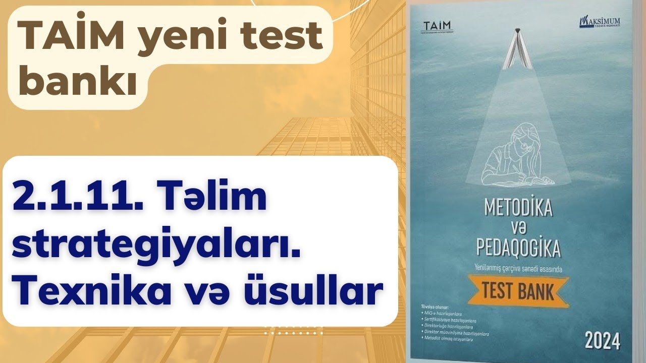 2.1.11. Təlim strategiyaları. Texnika və üsullar | TAİM 2024 | Nəsirli Sənan