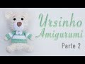 URSINHO AMIGURUMI PASSO A PASSO - Parte 2