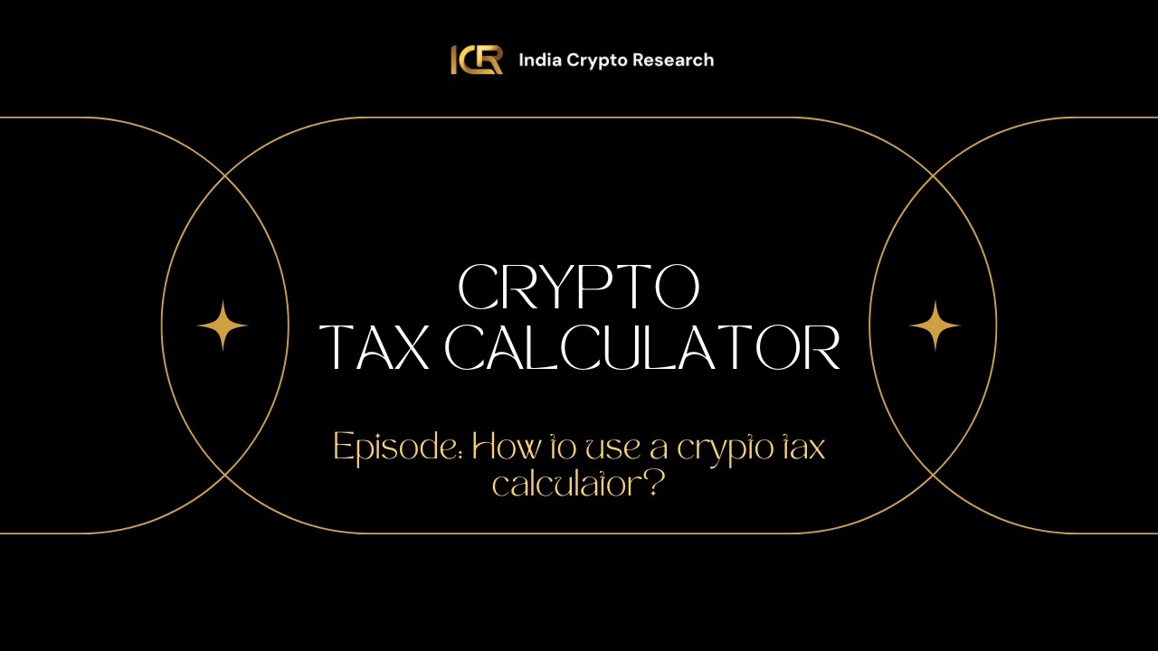 How to Calculate Crypto Tax in India Using a Crypto Tax Calculator ...