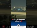 🚨 JUST IN: Trump lands in China 🇺🇸🇨🇳 #routineofsocialmediabanned #update