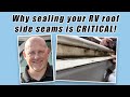 Why sealing your rv roof side seams is critical