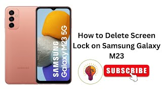 How to Delete Screen Lock on Samsung Galaxy M23 - Easy Guide