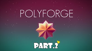 Polyforge /Android/ part.2