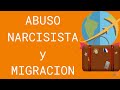 Abuso Narcisista y Migración