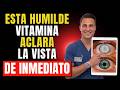 ¡Advertencia! Si No Tomas Esta Vitamina, tu Vista Empeorará Rápidamente
