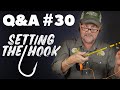 Q&A | #30 - Setting The Hook