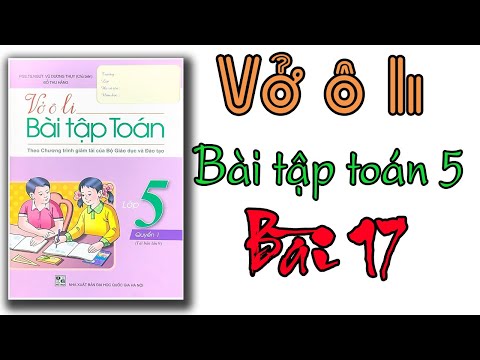 Video Vở ô li bài tập toán lớp 5 quyển 1 bài 17 luyện tập,... - YouTube