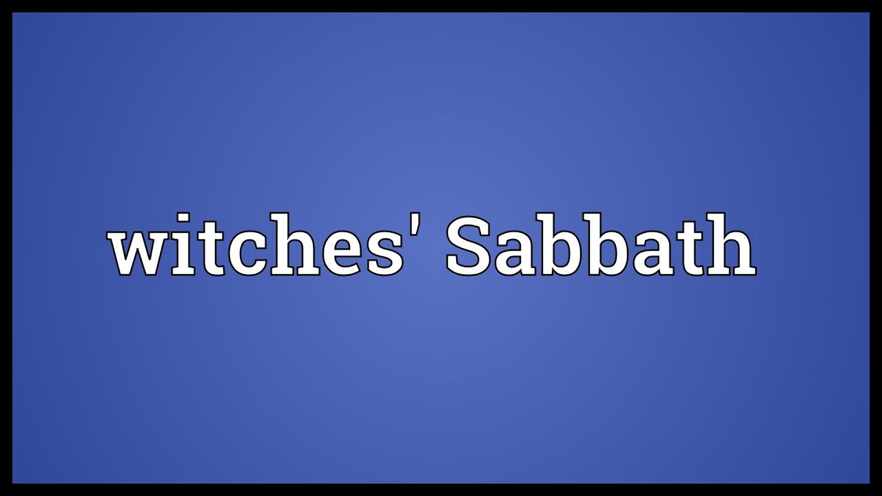 Witches Sabbath Meaning YouTube