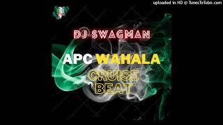 Dj Swagman - APC Wahala Cruise Instrumental Beat