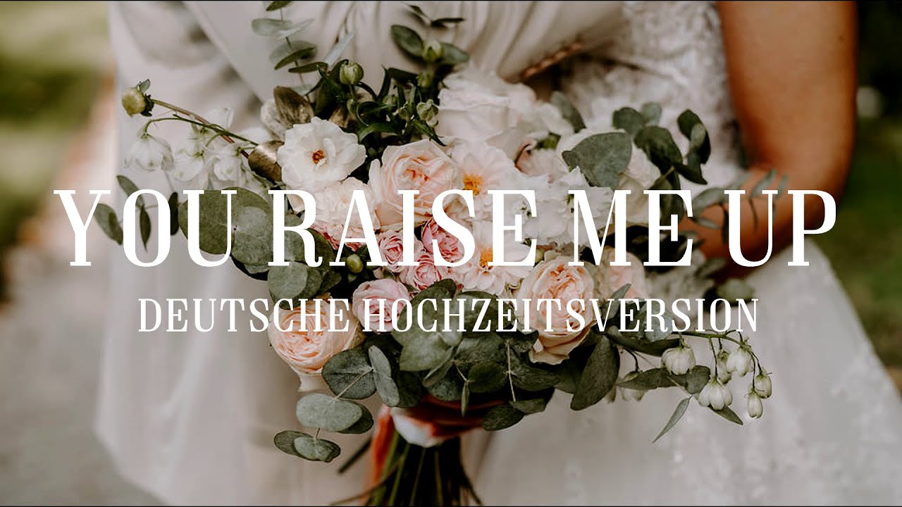 You Raise Me Up Deutscher Text Ich Sage Ja www.youtube.com