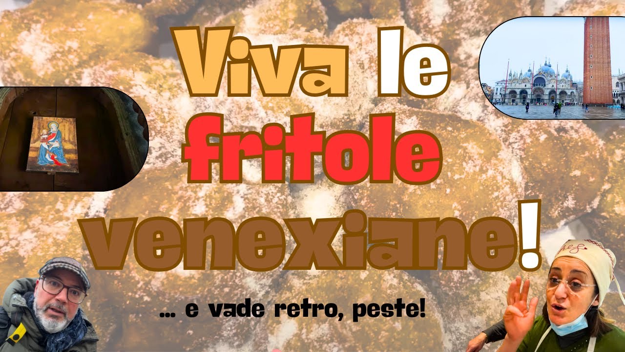 Vade Retro, Peste! Viva le Fritole Venexiane!