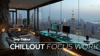 Ultimate Deep Work Music | Chillwave Focus Ambient for Study Sessions & Productivity