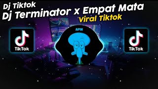 DJ TERMINATOR x EMPAT MATA BY MAMAN FVNDY VIRAL TIK TOK TERBARU 2023!!