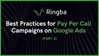 Best Practices for Pay Per Call Campaigns on Google Ads: Part 2