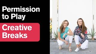 Permission to Play Creative Breaks | Podcast Episode 130