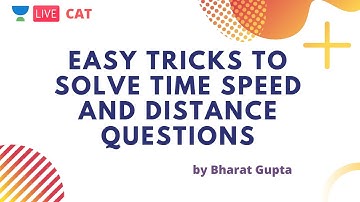 Easy Tricks to Solve Time Speed and Distance Questions by Bharat Gupta