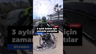 🏍️ Motorlu zabıta ekipleri 3 aylık bebek için zamanla yarıştı