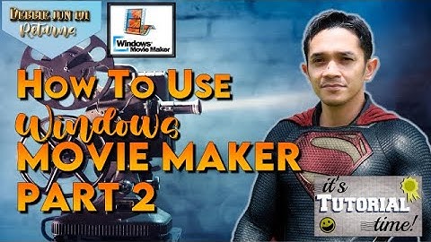 How to Use Windows Movie Maker | Video Tutorial | Part 2