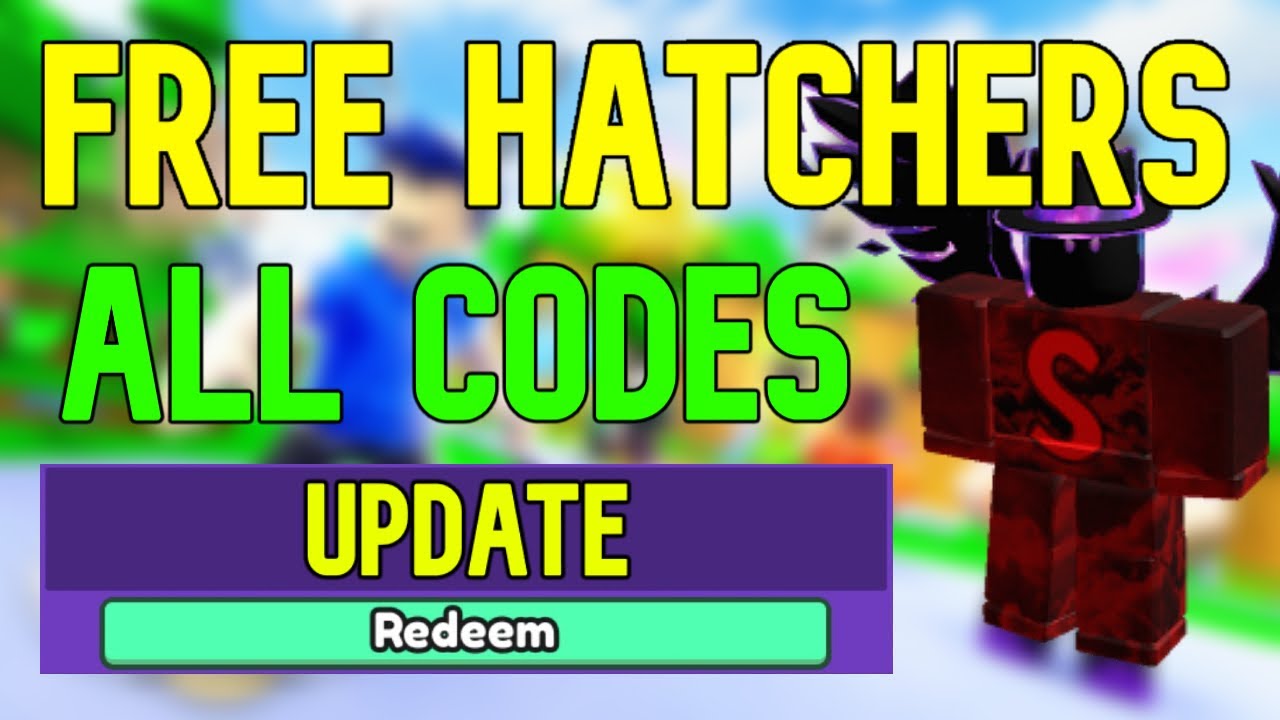 Roblox Free Hatchers Codes: Hatch, Collect, and Climb - 2023