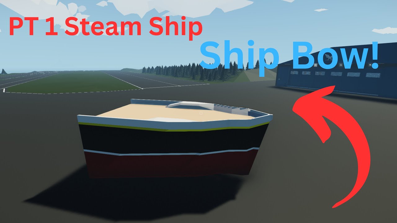 Bow! Steam Ship build* Part 1