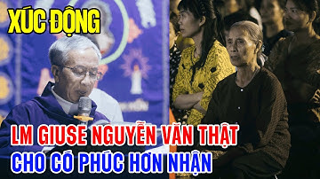 TIN MỚI! XÚC ĐỘNG CHO CÓ PHÚC HƠN NHẬT BÀI GIẢNG Ý NGHĨA CỦA CHA GIUSE NGUYỄN VĂN THẬT