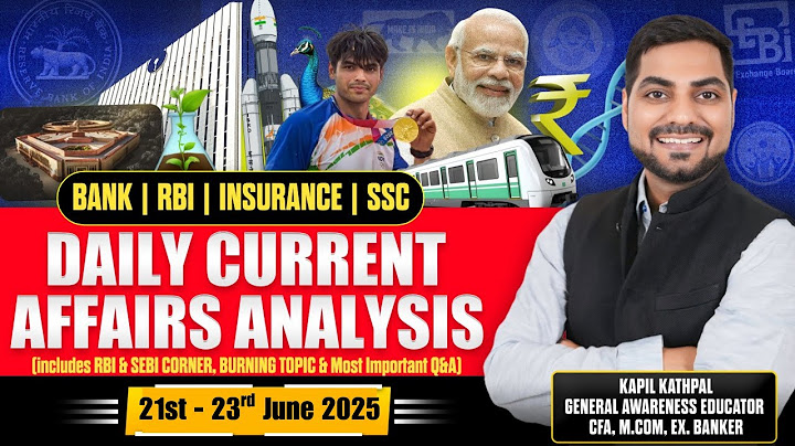 21st & 23rd June 2025 Daily Current Affairs | IBPS PO/CLERK, SBI & Bank Exams | Kapil Kathpal