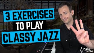 3 Exercises to Play Classy Jazz Piano