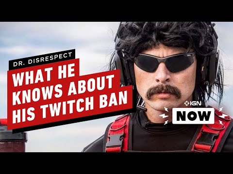 Dr. Disrespect Speaks Out on His Twitch Ban - IGN Now