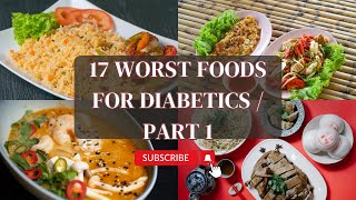 17 Worst Foods for Diabetics / part 1