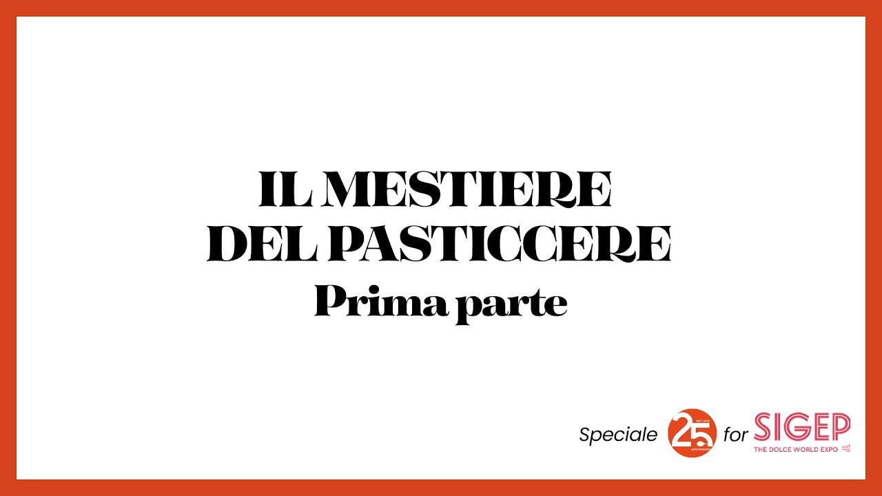 Il mestiere del pasticcere - Parte 1
