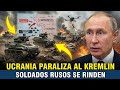 Frente de Lyman: Ucrania deja a Putin sin salida y soldados rusos se rinden