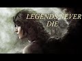Tomb Raider - Legends Never Die [GMV]